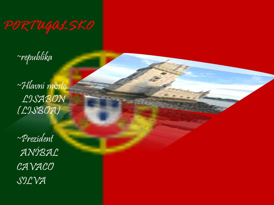 PORTUGALSKO ~republika ~Hlavní město LISABON (LISBOA) ~Prezident