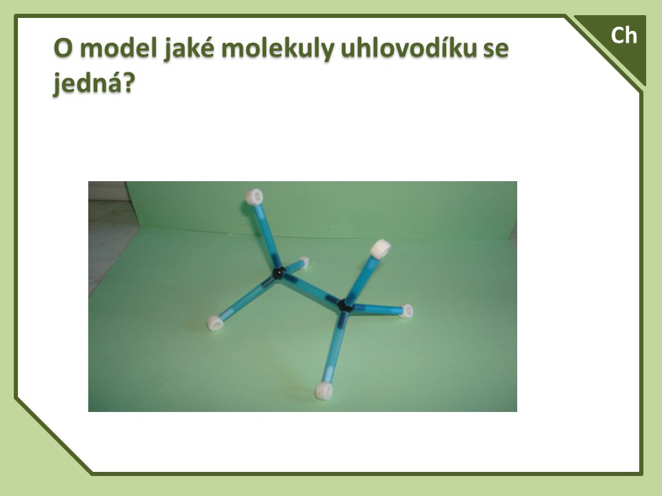 O model jaké molekuly uhlovodíku se jedná