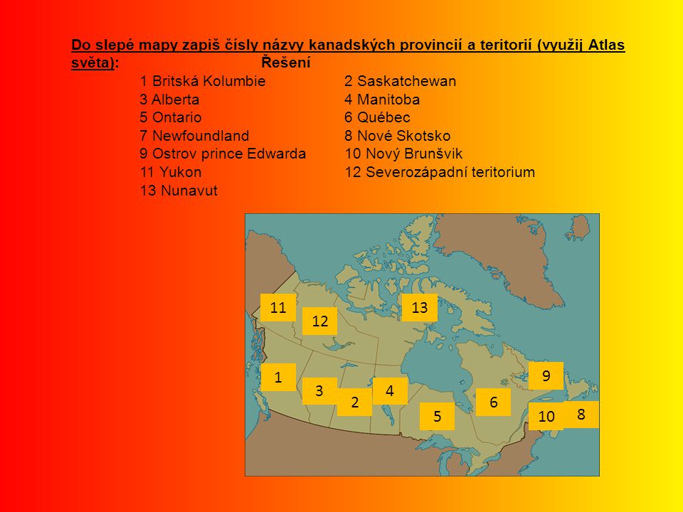 Do slepé mapy zapiš čísly názvy kanadských provincií a teritorií (využij Atlas světa): Řešení