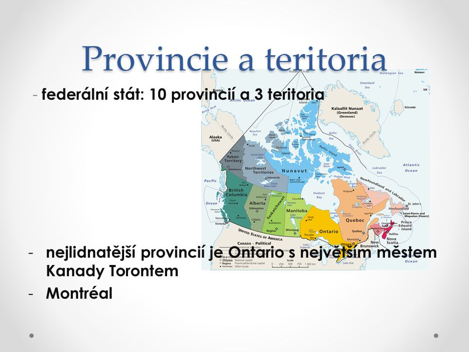 Provincie a teritoria - federální stát: 10 provincií a 3 teritoria
