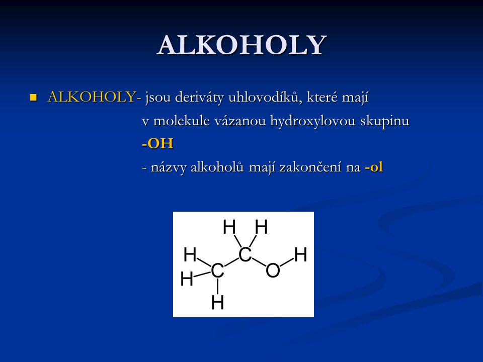 ALKOHOLY ALKOHOLY- jsou deriváty uhlovodíků, které mají