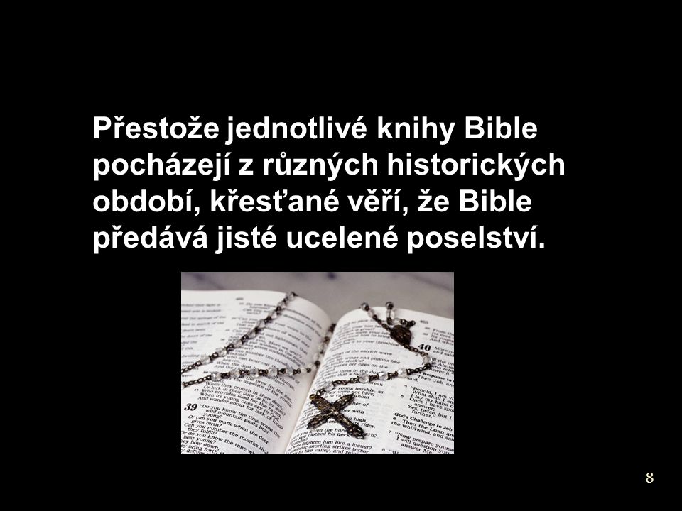 Přestože jednotlivé knihy Bible pocházejí z různých historických období, křesťané věří, že Bible předává jisté ucelené poselství.
