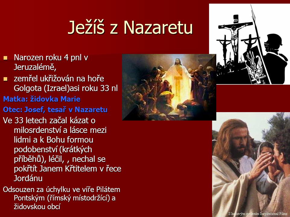 Ježíš z Nazaretu Narozen roku 4 pnl v Jeruzalémě,