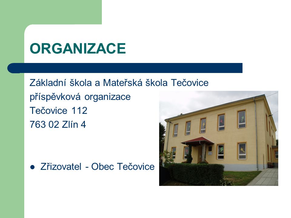 ORGANIZACE Základní škola a Mateřská škola Tečovice