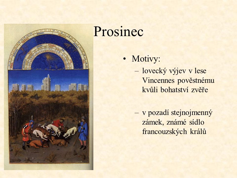 Prosinec Motivy: lovecký výjev v lese Vincennes pověstnému kvůli bohatství zvěře.