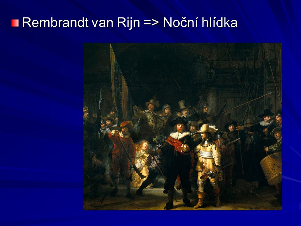 Rembrandt van Rijn => Noční hlídka