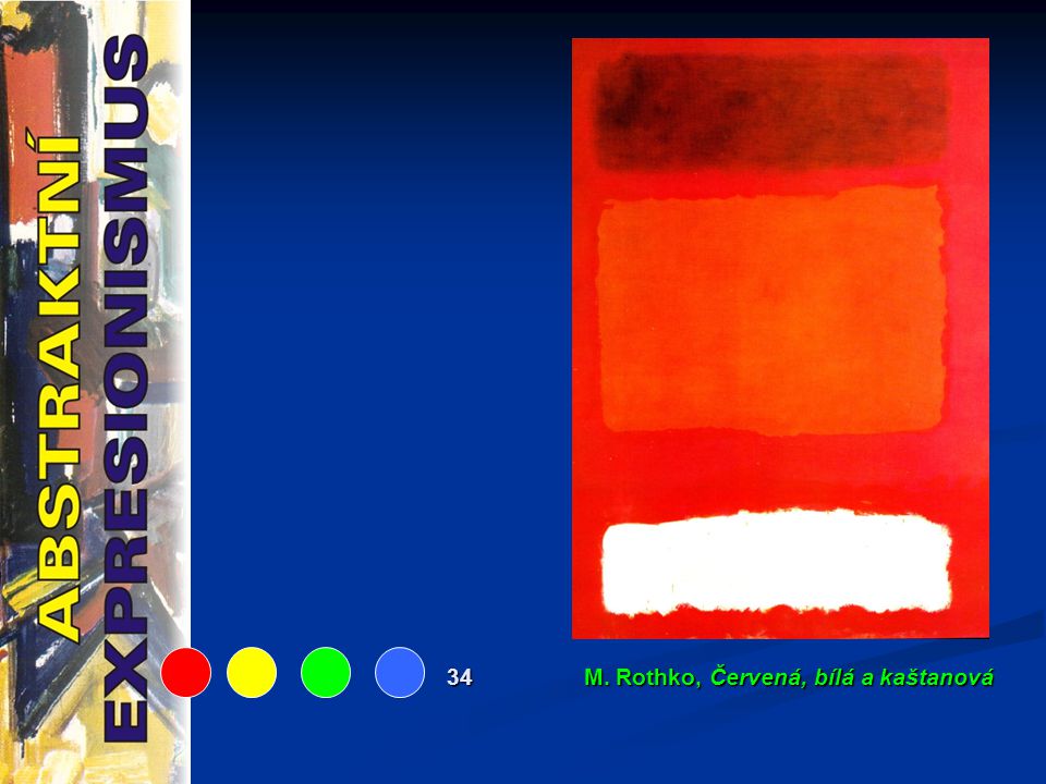 34 M. Rothko, Červená, bílá a kaštanová