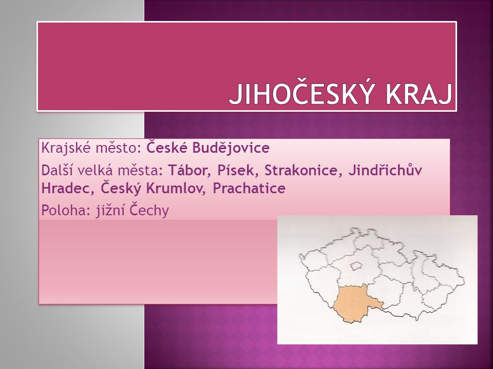 Jihočeský kraj Krajské město: České Budějovice