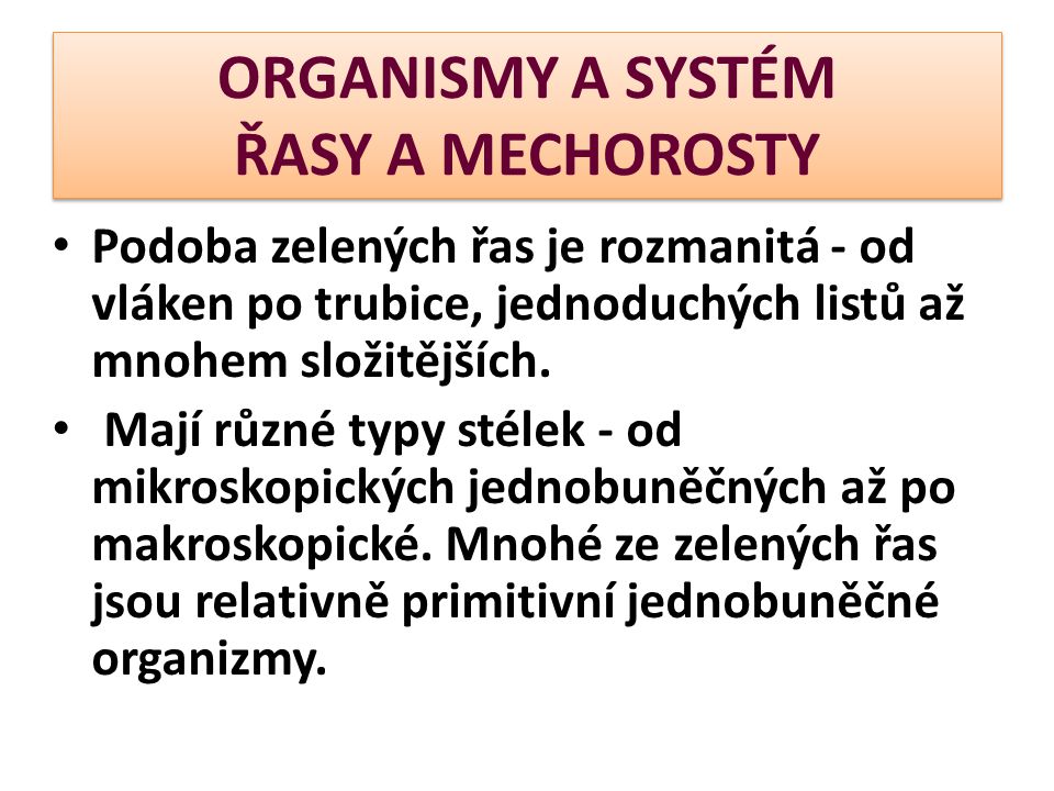 ORGANISMY A SYSTÉM ŘASY A MECHOROSTY