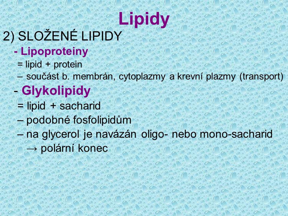 Lipidy 2) SLOŽENÉ LIPIDY - Glykolipidy - Lipoproteiny