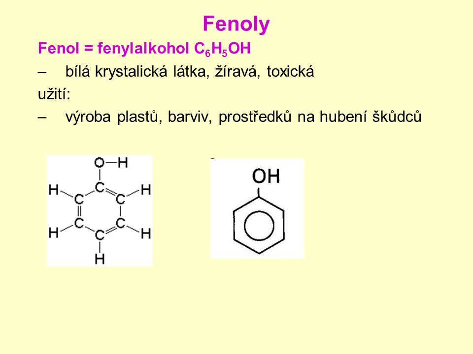 Fenoly Fenol = fenylalkohol C6H5OH