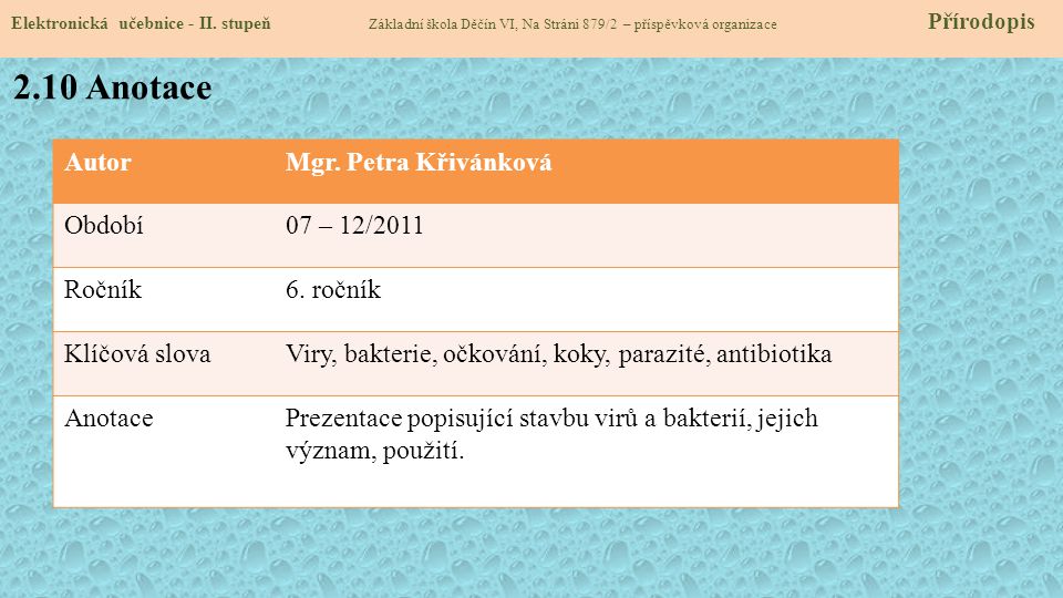 2.10 Anotace Autor Mgr. Petra Křivánková Období 07 – 12/2011 Ročník