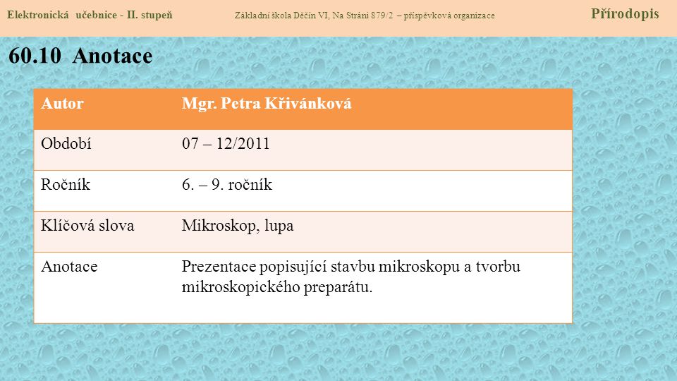 60.10 Anotace Autor Mgr. Petra Křivánková Období 07 – 12/2011 Ročník