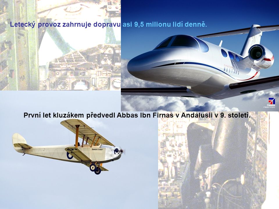 Letecký provoz zahrnuje dopravu asi 9,5 milionu lidí denně.