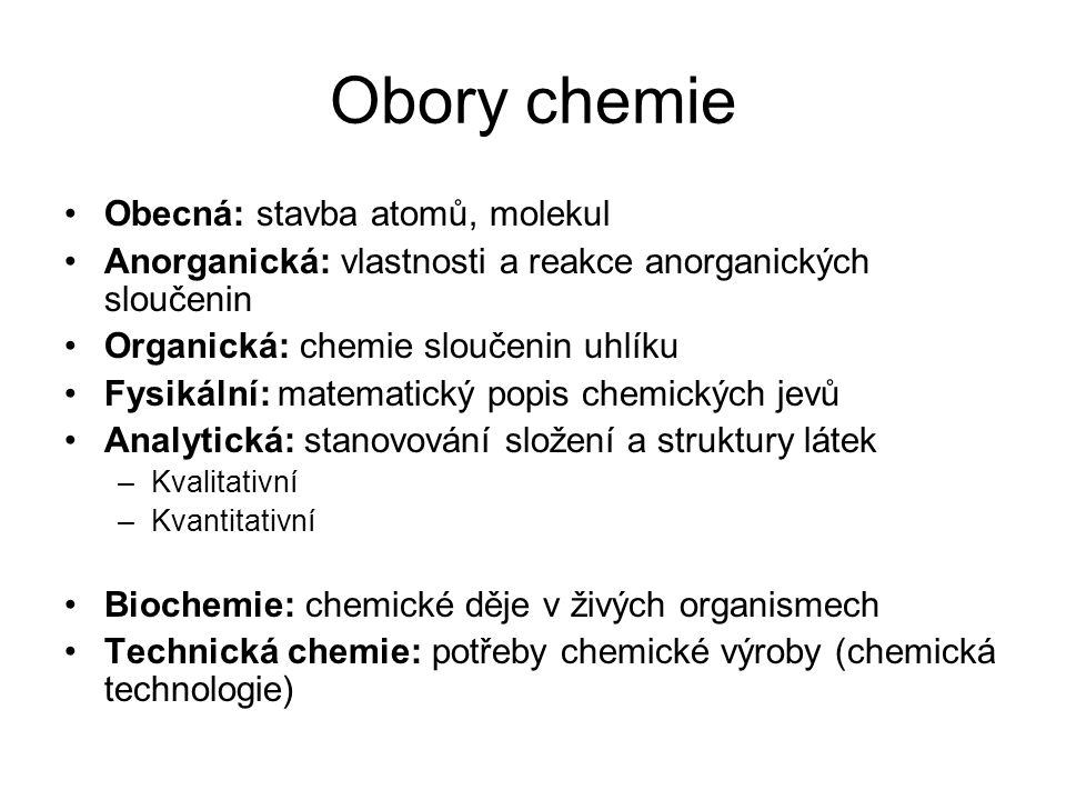 Obory chemie Obecná: stavba atomů, molekul