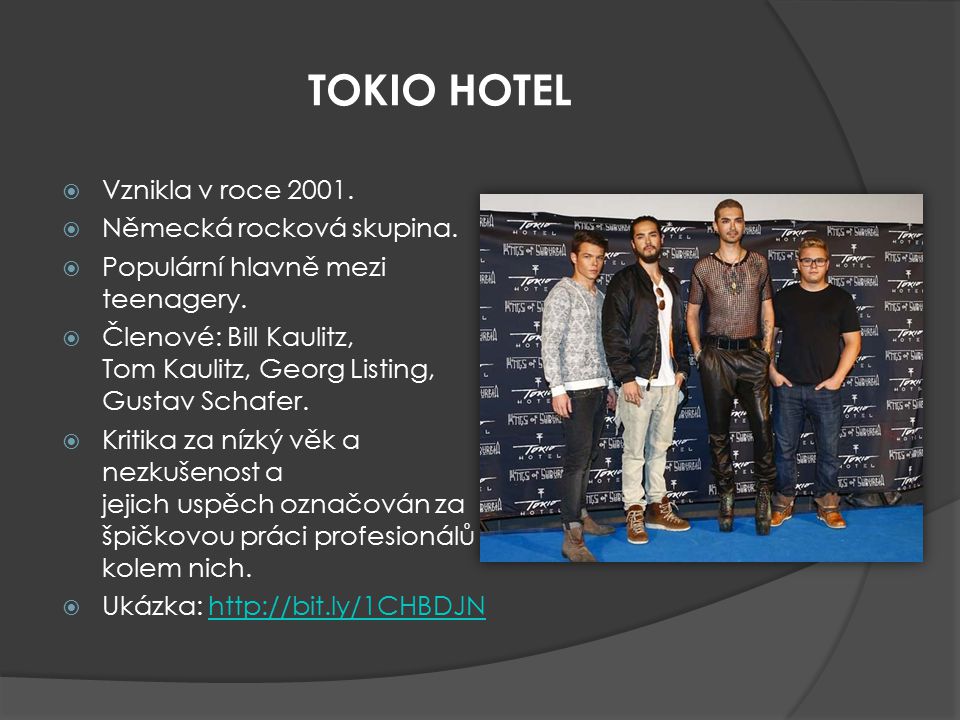 TOKIO HOTEL Vznikla v roce 2001.​ Německá rocková skupina.​