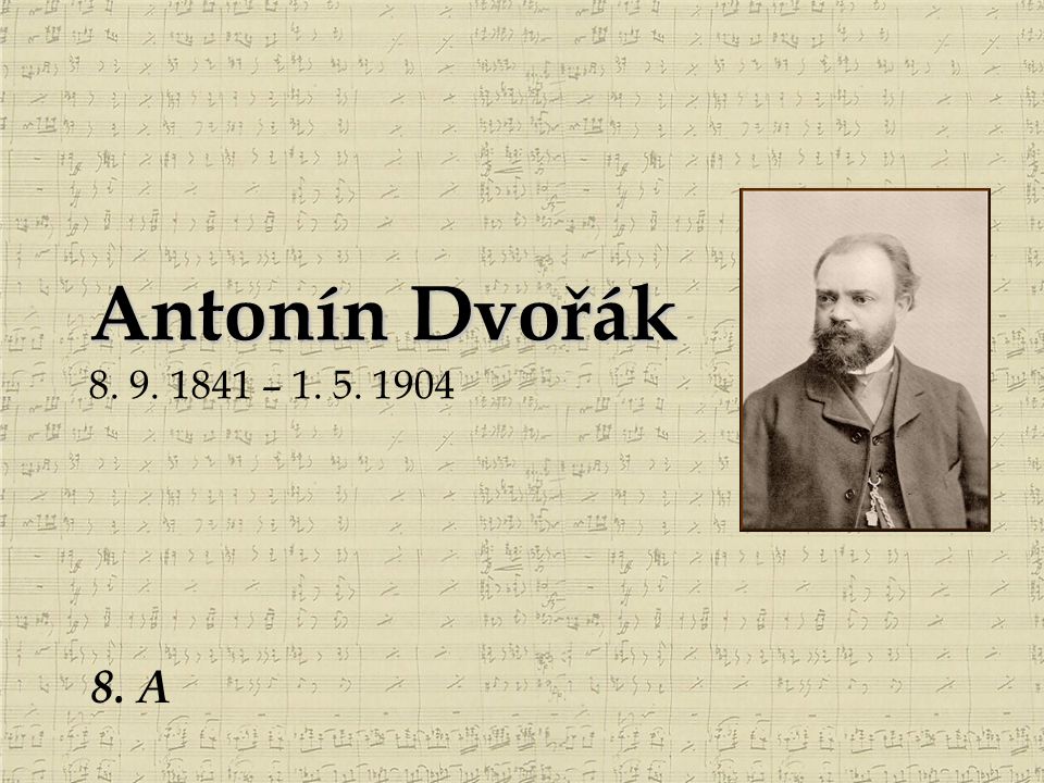 Antonín Dvořák – A