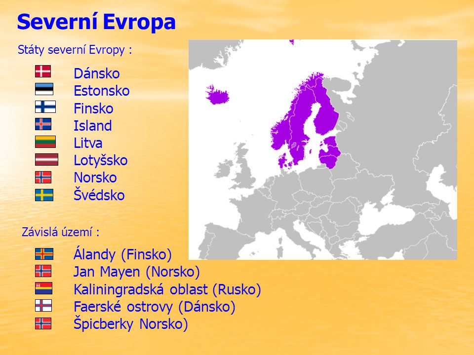 Severní Evropa Dánsko Estonsko Finsko Island Litva Lotyšsko Norsko