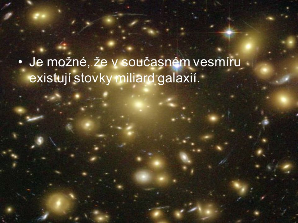 Je možné, že v současném vesmíru existují stovky miliard galaxií.