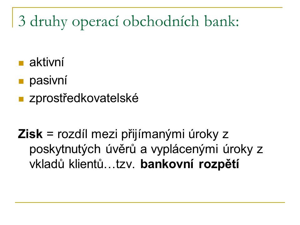 3 druhy operací obchodních bank: