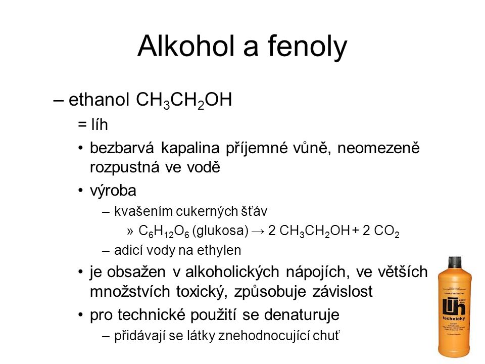 Alkohol a fenoly ethanol CH3CH2OH = líh