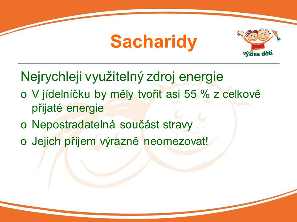 Sacharidy Nejrychleji využitelný zdroj energie