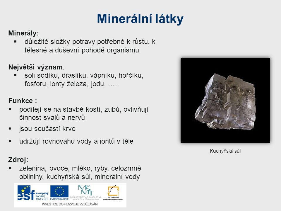 Minerální látky Minerály: