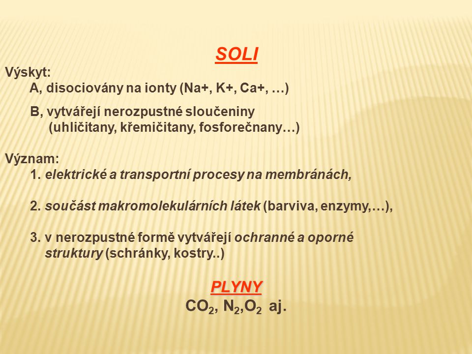 SOLI PLYNY CO2, N2,O2 aj. Výskyt:
