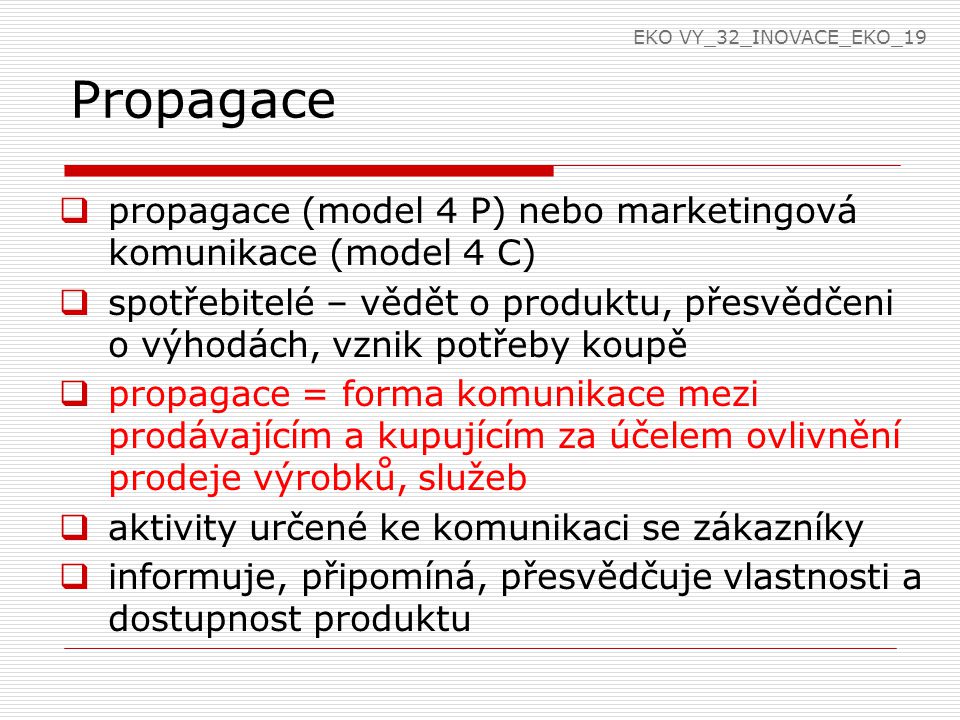 EKO VY_32_INOVACE_EKO_19 Propagace. propagace (model 4 P) nebo marketingová komunikace (model 4 C)