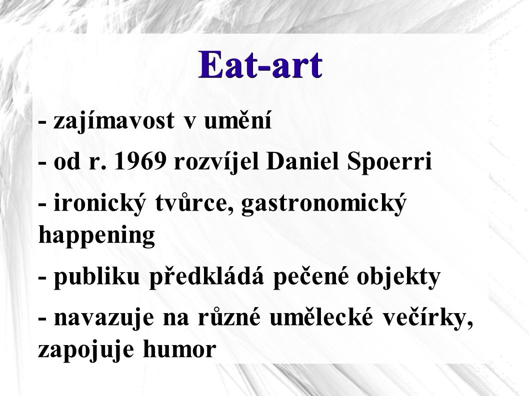 Eat-art - zajímavost v umění - od r rozvíjel Daniel Spoerri