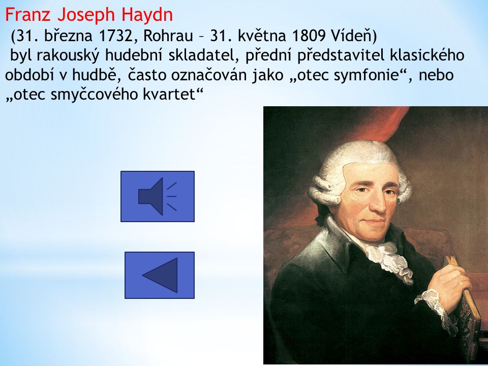 Franz Joseph Haydn (31. března 1732, Rohrau – 31
