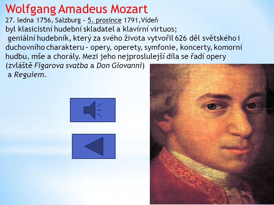 Wolfgang Amadeus Mozart 27. ledna 1756, Salzburg – 5