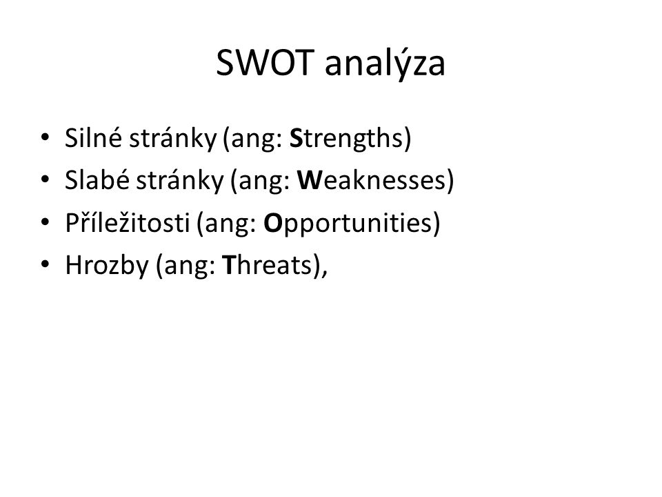 SWOT analýza Silné stránky (ang: Strengths)