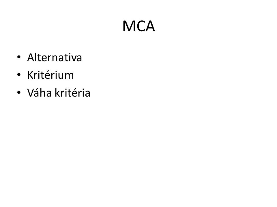 MCA Alternativa Kritérium Váha kritéria