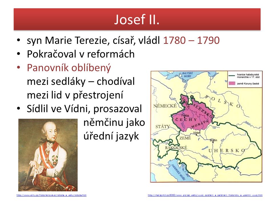 Josef II. syn Marie Terezie, císař, vládl 1780 – 1790