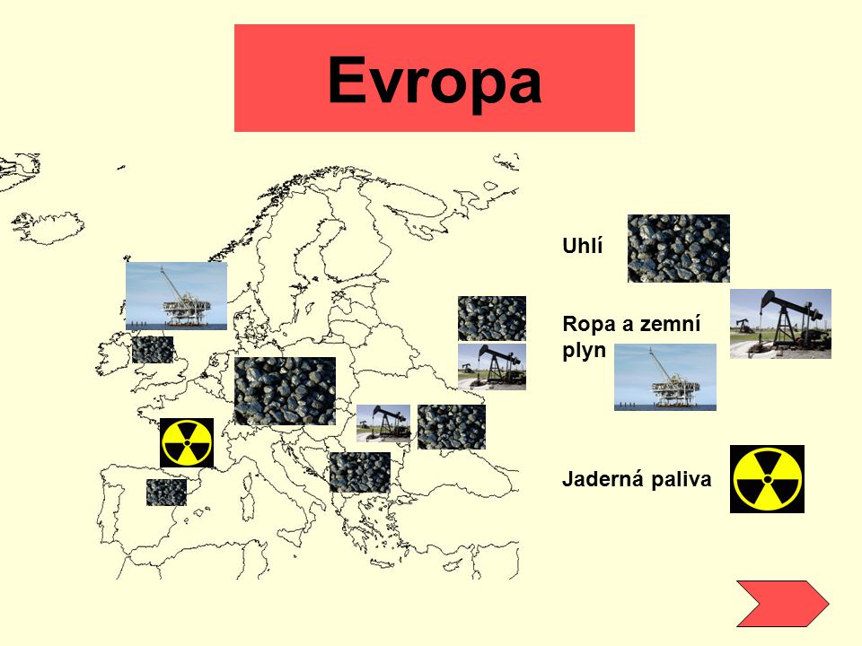 Evropa Uhlí Ropa a zemní plyn Jaderná paliva