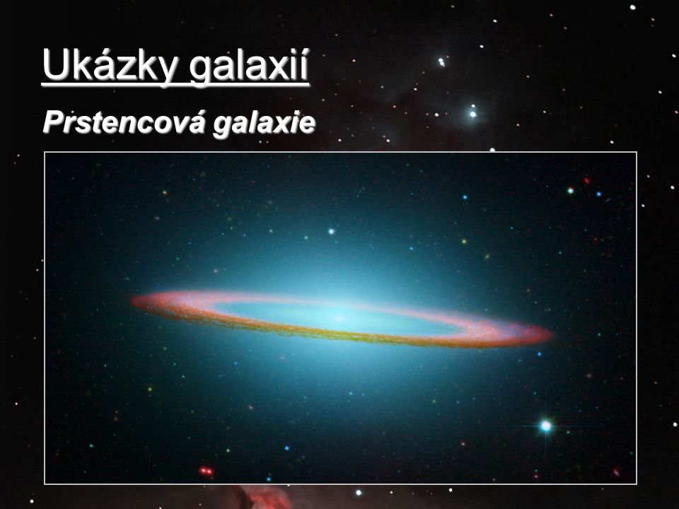 Ukázky galaxií Prstencová galaxie