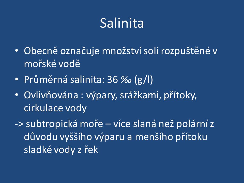 Salinita Obecně označuje množství soli rozpuštěné v mořské vodě