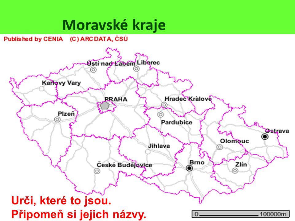 Moravské kraje Urči, které to jsou. Připomeň si jejich názvy.