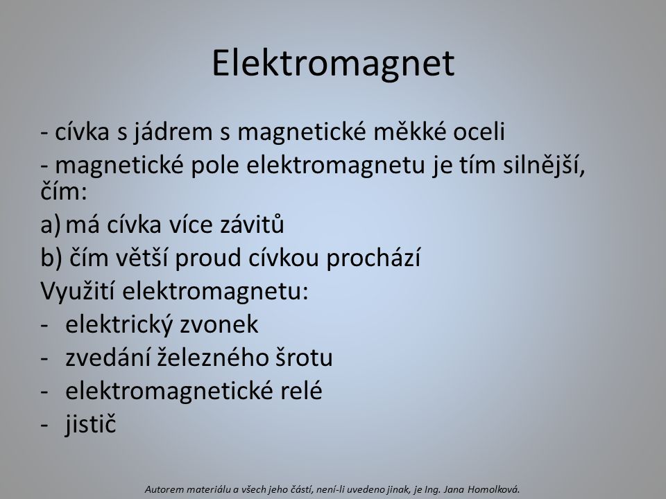 Elektromagnet - cívka s jádrem s magnetické měkké oceli