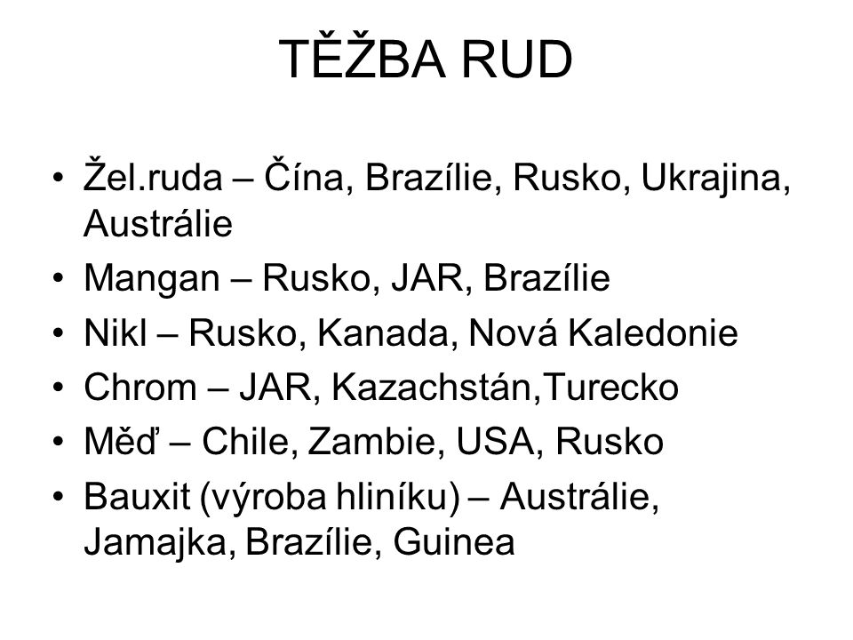 TĚŽBA RUD Žel.ruda – Čína, Brazílie, Rusko, Ukrajina, Austrálie