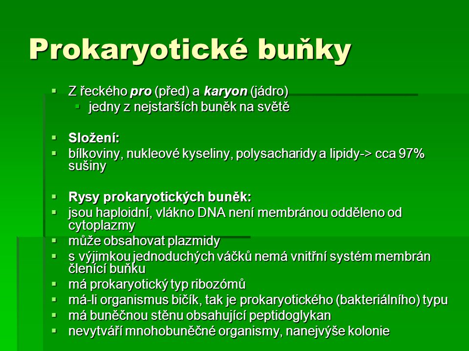 Prokaryotické buňky Z řeckého pro (před) a karyon (jádro)