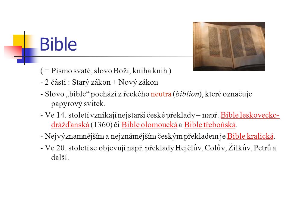 Bible ( = Písmo svaté, slovo Boží, kniha knih )
