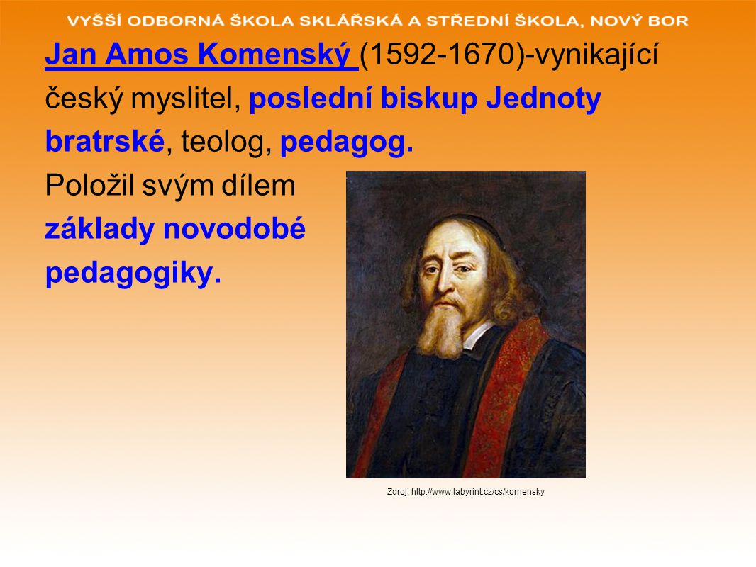 Jan Amos Komenský ( )-vynikající