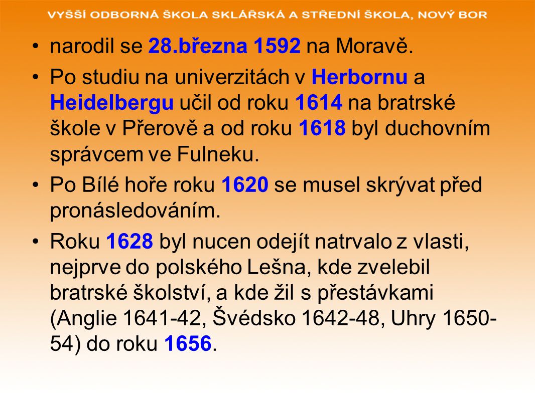 narodil se 28.března 1592 na Moravě.