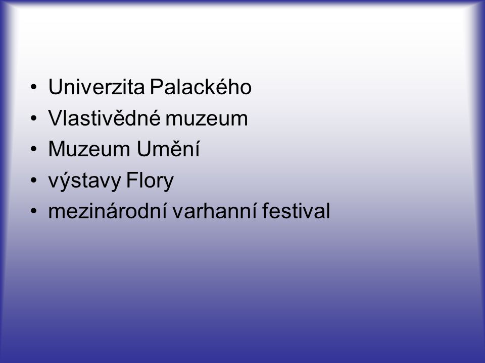 Univerzita Palackého Vlastivědné muzeum Muzeum Umění výstavy Flory mezinárodní varhanní festival