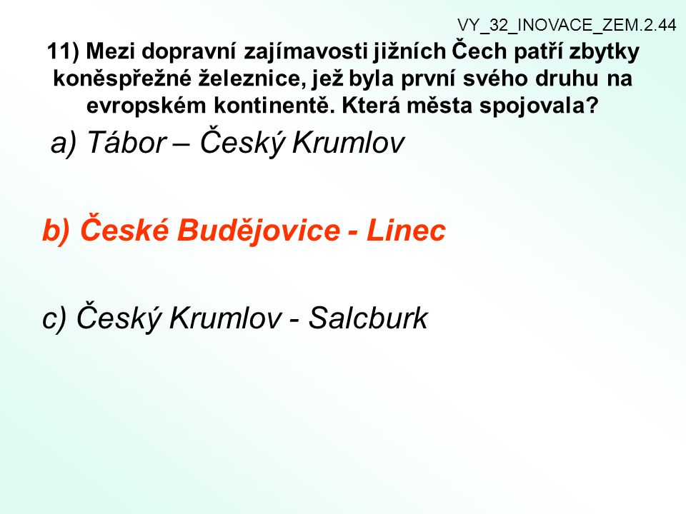 a) Tábor – Český Krumlov b) České Budějovice - Linec
