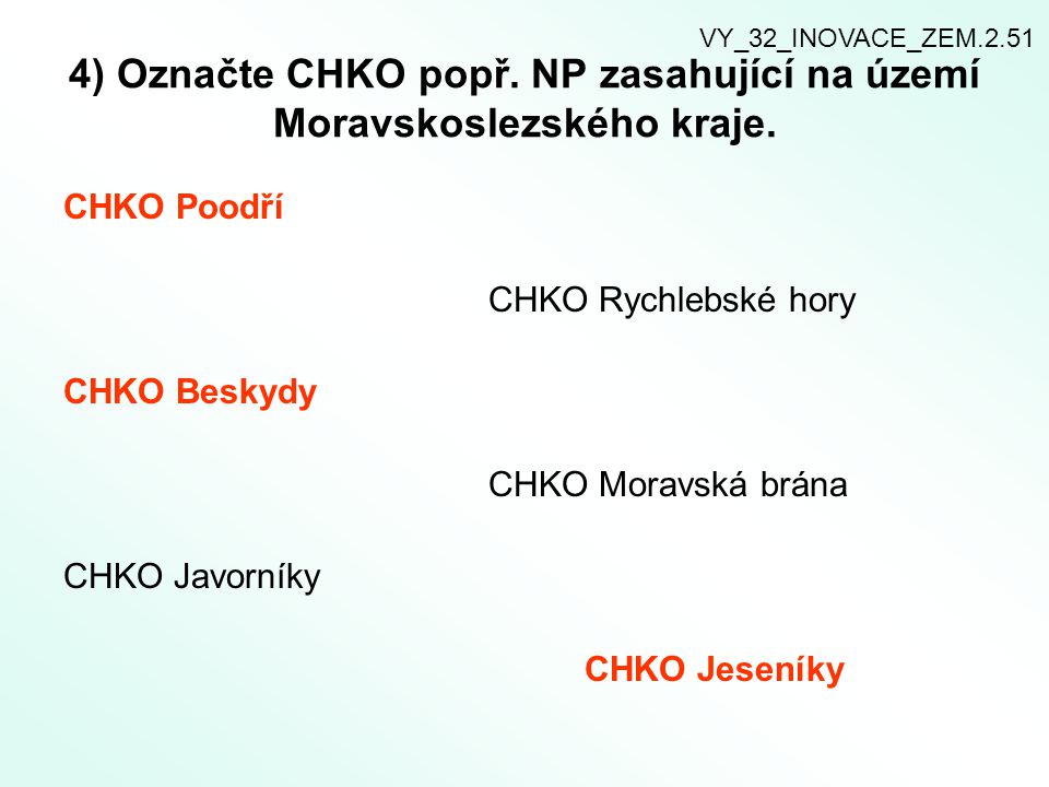 4) Označte CHKO popř. NP zasahující na území Moravskoslezského kraje.