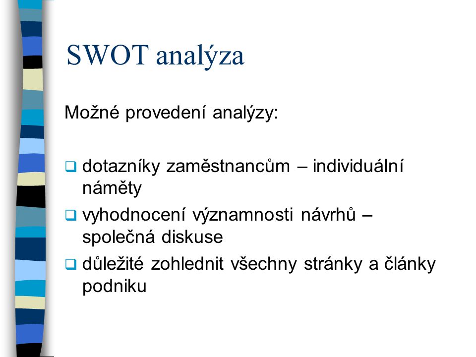 SWOT analýza Možné provedení analýzy: