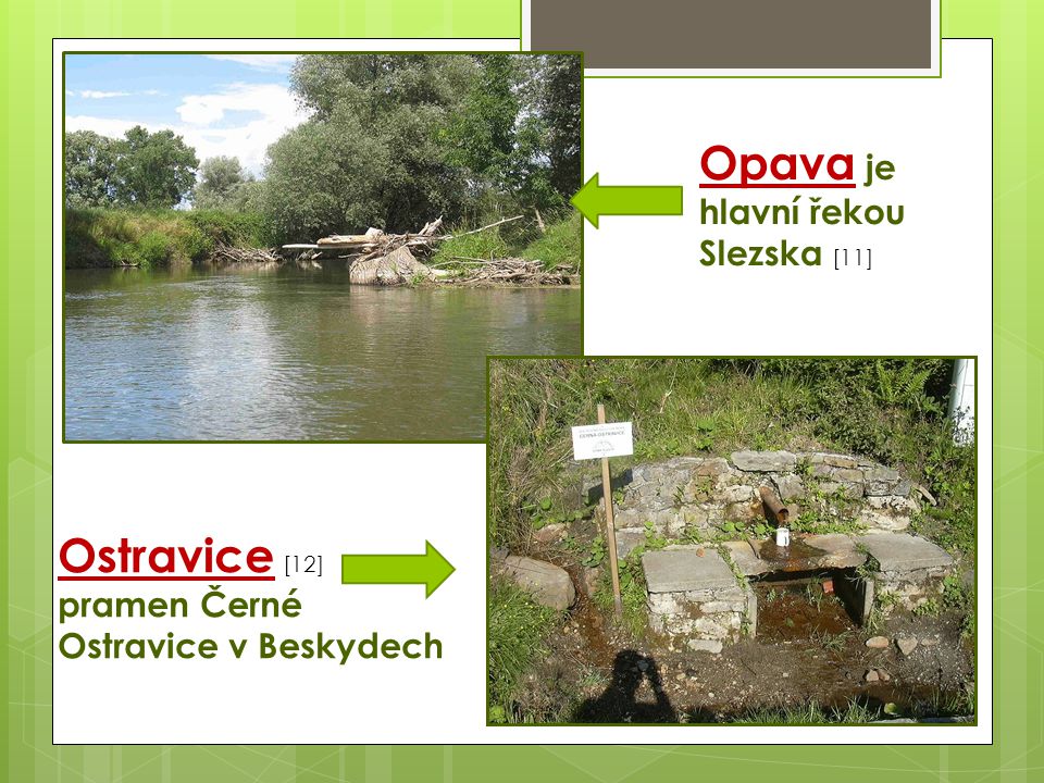 Opava je hlavní řekou Slezska [11]